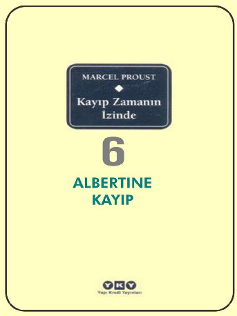 Qayıb Zamanın Izinde-6-Albertine Qayıb-Marcel Proust-Roza Hakmen-Ahmed Güntan-2001-319s