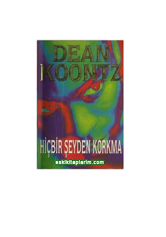 Heçbir Şeyden Qorxma-Dean R.Koontz-Ülkü Demirtepe-2000-395s