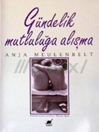 Gündelik Mutluluğa Alışma-Anja Meulenbelt-İlknur İqan-1999-152s