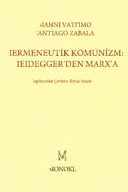 Hermeneutik Komunizm-Heideggerden Marxa-Gianni Vattimo-Santiago Zabala-Erxan Kuclu-2012-203s