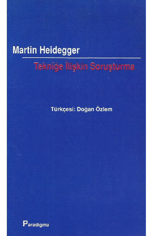 Tekniğe Ilişgin Soruşdurma-Martin Heidegger-Doğan Özlem-1998-86s