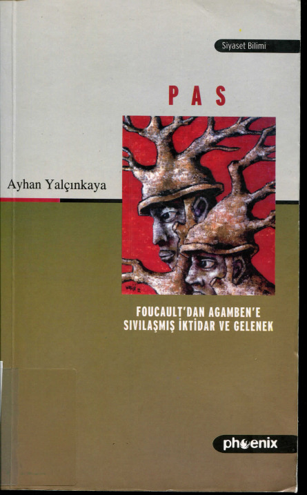 Siyaset Bilimi-Pas-Foucaultdan Agambene Sıvılaşmış Iqtidar Ve Gelenek-Ayhan Yalşıqaya-2011-281s