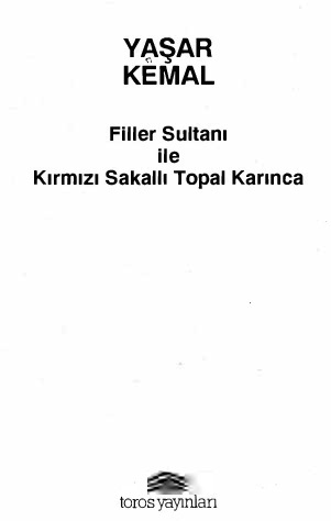 Filler Sultani Ile Qirmizi Sakalli Topal Qarinca Yasar Kemal 1994 217s