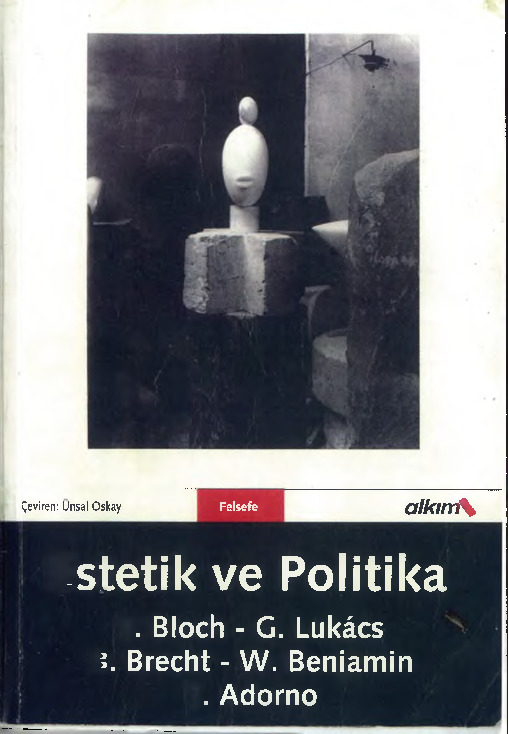 Istetik Ve Politika-Theodor W.Adorno-Bloch-Lukacs-Brecht-Benjamin-Ünsal Oskay-2004-457s