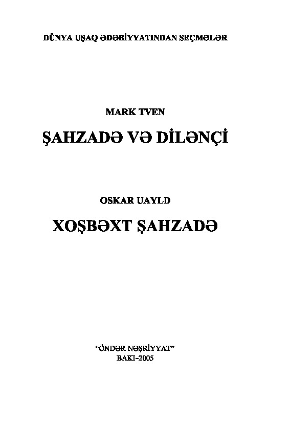 Şehzade Ve Dilençi-Mark Tven-Xoşbext Şehzade-Oskar Uayld-Çev-Isgender Nefisi-Elçin Şıxlı-Baki-2005-336s