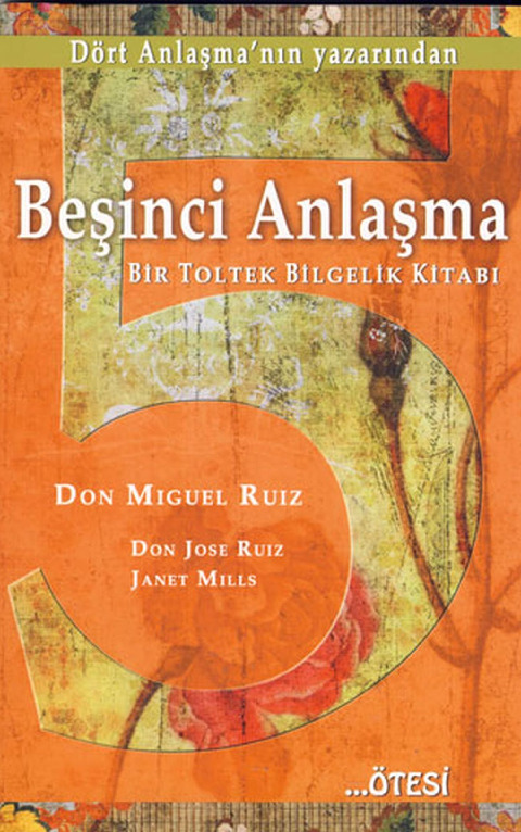 Beşinci Anlaşma-Bir Toltek Bilgelik Kitabı-Don Miguel Ruiz-Çağlayan Erendağ-2010-174s
