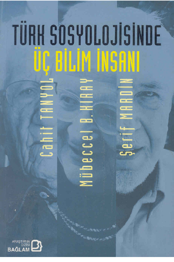 Türk Sosyolojisinde Üç Bilim İnsanı-Cahid Tanyol-Mübeccel Kıray-Şerif Mardin-Yasan-Ç.Kovanlıkaya-Erkan Çav-2010-226s