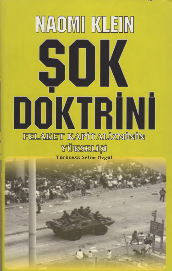 Şok Doktrini-Felaket Kapitalizminin Yükselişi-Naomi Klein-Selim Özgül-2007-686s
