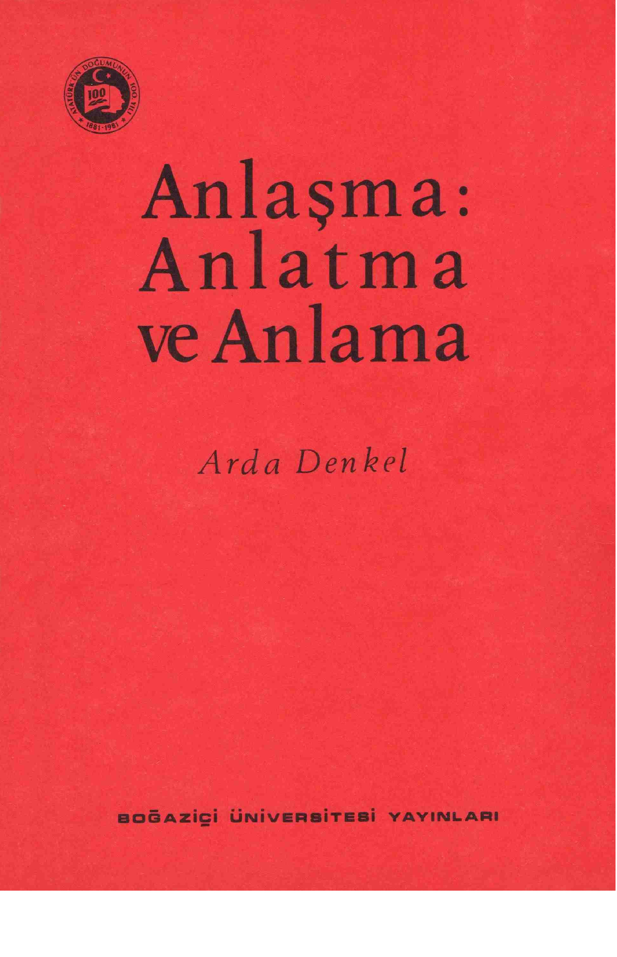 Anlaşma Anlatma Ve Anlama-Arda Denkel-1981-103s
