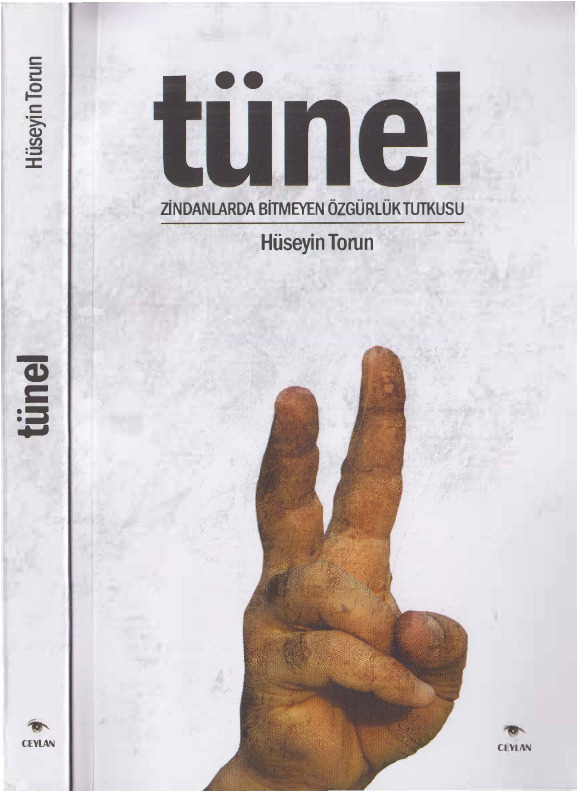 Tünel-Zindanlarda Bitmeyen Özgürlük Tutqusu-Hüseyin Torun-2012-296s