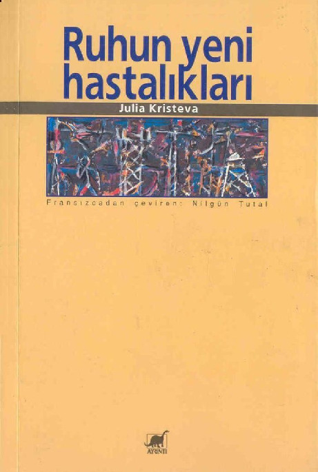 Ruhun Yeni Xestelikleri-Julia Kristeva-Nilgün Tutal-1993-258s