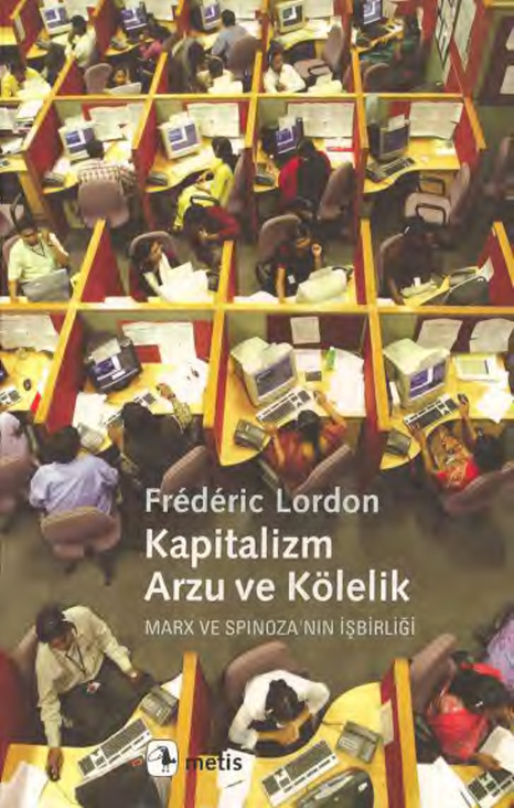 Kapitalizm-Arzu Ve Kölelik-Marx Ve Spinozanın Işbirliği-Frederic Lordon- Akın Terzi-2010-203s