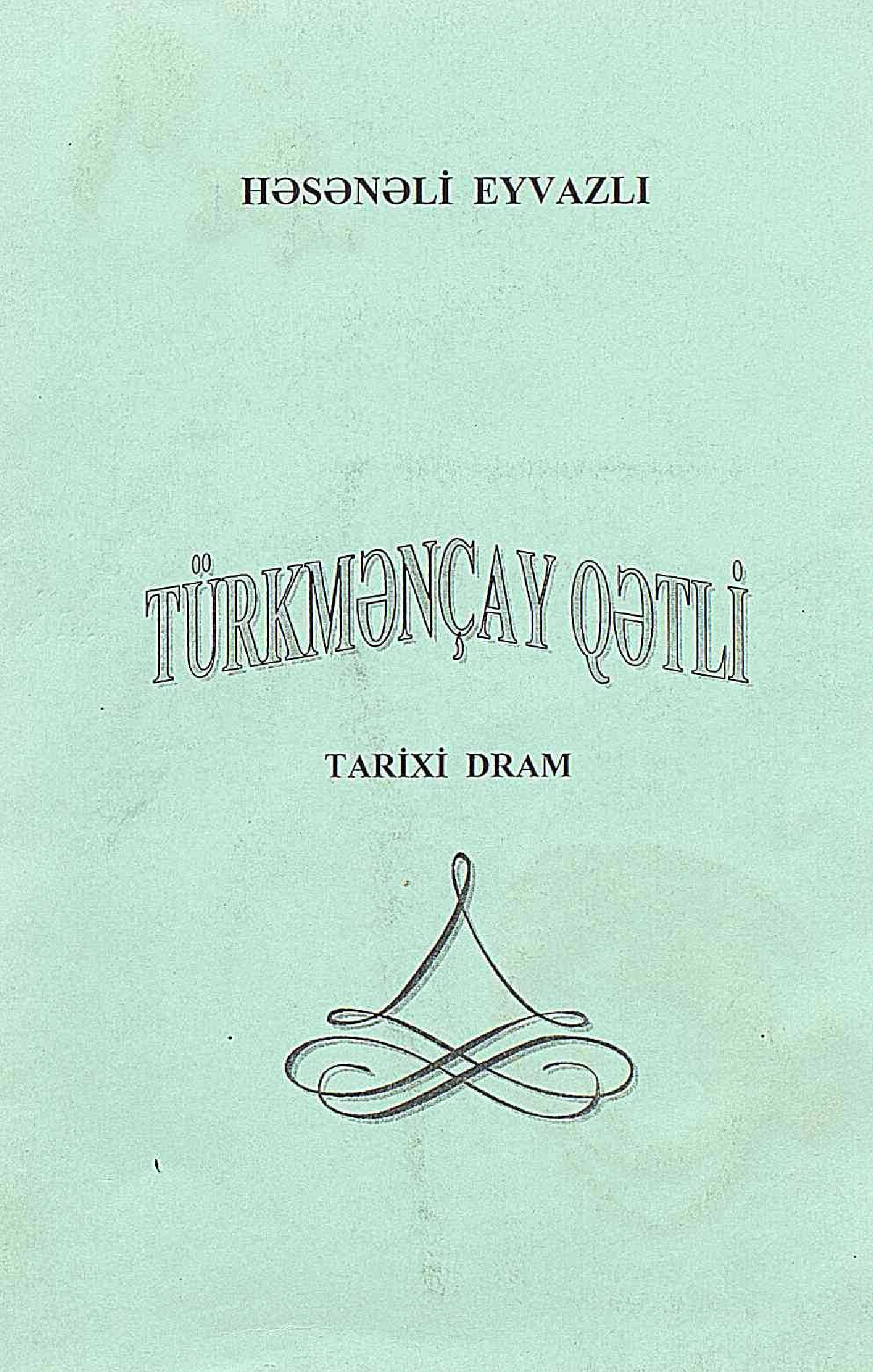 Türkmençay Qetli-Tarixi Dram-Hesenli Eyvazlı-2004-45s