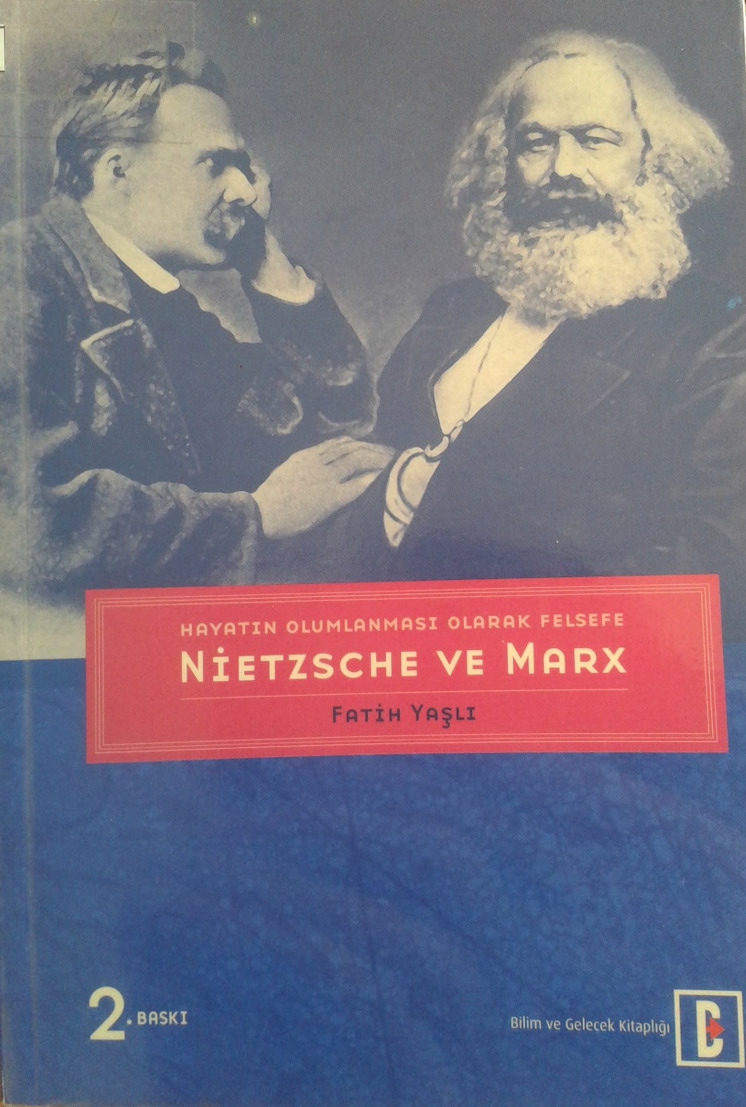 Nietzsche Ve Marx-Hayatın Olumlanması Olaraq Felsefe-Fatih Yaşlı-2010-119s