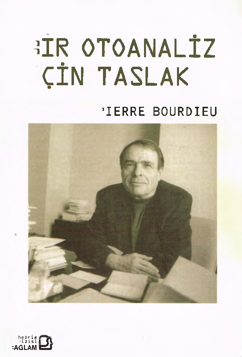 Bir Otoanaliz Için Taslaq-Pierre Bourdieu-Murad Erşen-2004-145s+Ekonomi Ve Sosyolojinin Yeni Bir Qavşaqda Buluşması-Sosyal Sermaya-Nalan Yetim-16s