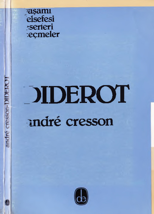 Diderot-Yaşamı-Felsefesi Eserleri Seçmeler-Andre Cresson Denis-Qsım-Bezirçi-1984-112s