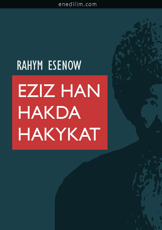 Ezizxan Haqda Heqiqet-Rehim Esenov-Türkmence-1992-73s