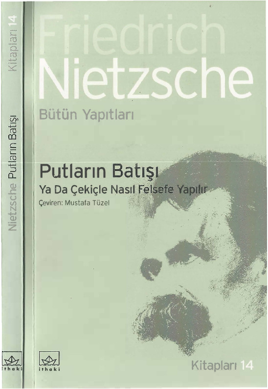 Bütlerin Batışı Ya Da Çekiçle Nasil Felsefe Yapilir-Friedrich Nietzsche-Mustafa Tüzel-2005-156s
