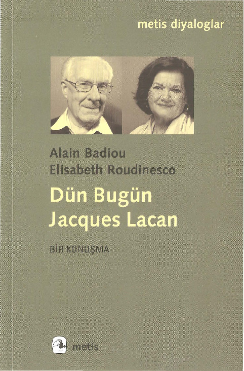 Dün Bugün-Jacques Lacan-Bir Qonuşma-Elisabeth Roudinesco-Alain Badiou-Akın Terzi-2013-82s