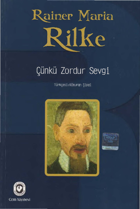 Rilke-Çünkü Zordur Sevgi-Rainer Maria-Kamuran Şipal-2007-121s