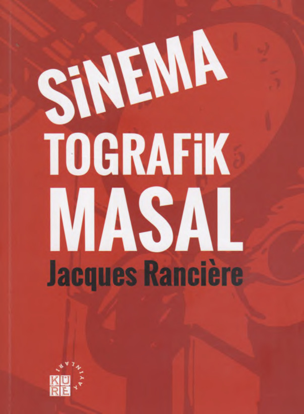 Sinematoqrafik Masal-Jacques Ranciere-Tacetdin Ertuğrul-2011-210s