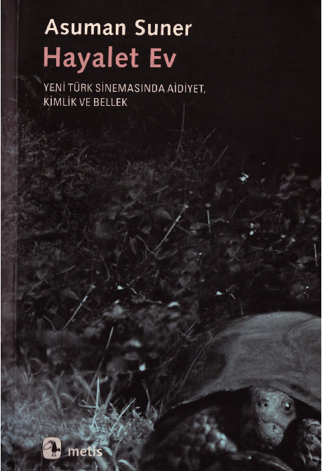 Xeyalet Ev-Yeni Türk Sinemasinda Aidiyet-Kimlik Ve Bellek-Asuman Suner-2005-338s