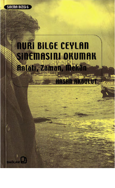 Nuri Bilge Ceylan Sinemasını Okumaq-Anlati-Zaman-Mekan-Hasan Ağbulut-2005-187s