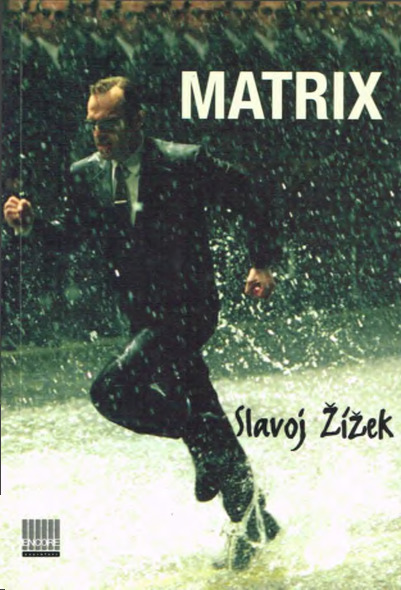 Matrix-Sapqınlığın Iki Yuzu-Slavoj Zizek-Bahadir Turan-2012-194s