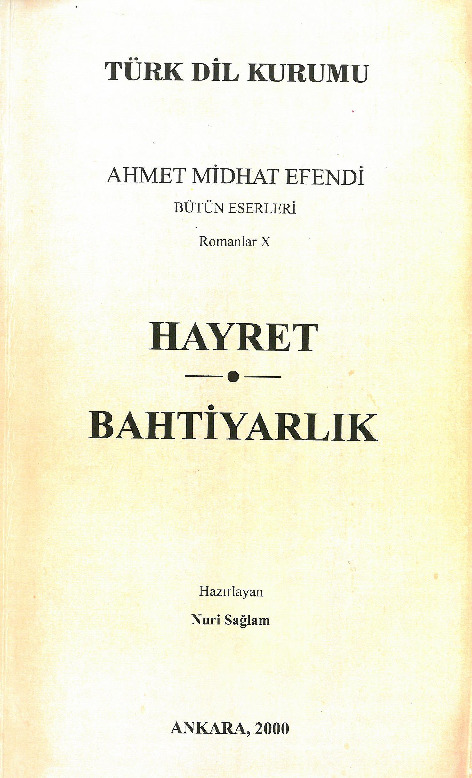Ahmed Midhet Efendi-Rumanlar-10-Heyret-Bextiyarlıq-Nuri Sağlam-2000-592s
