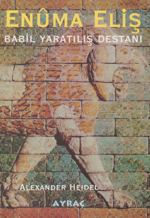Enuma Elish-Babil Yaratılış Destani-Alexander Heidel-Ismet Birkan-2000-154s