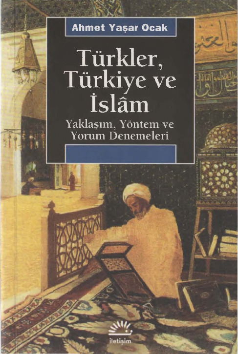 Türkler-Türkiye Ve Islam Yaklaşım-Yöntem Ve Yorum Denemeleri-Ahmed Yaşar Ocaq-2013-209s