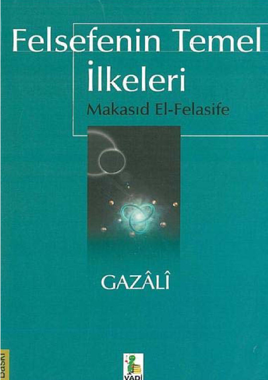 Felsefenin Temel Ilkeleri-Meqasid El Felasife-Gezali-Cemaletdin Erdemçi-2002-314s