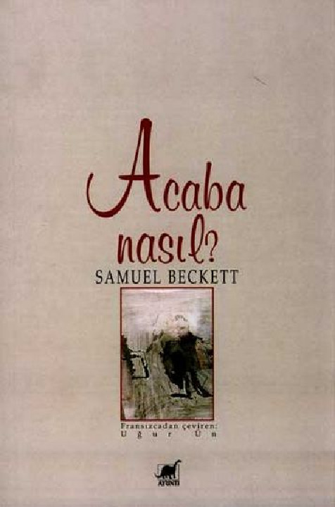 Acaba Nasıl-Samuel Beckett-Uğur Ün-2014-148s