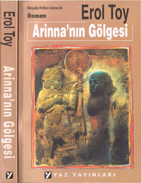 Arinnanin Kölgesi-Dünyada Hititleri Anlatan Ilk-Ruman-Erol Toy-353s