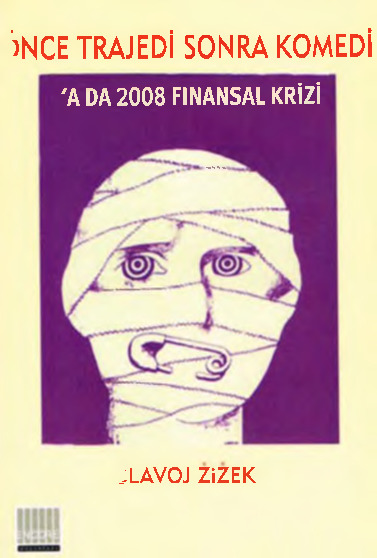 Önce Trajedi Sonra Komedi Yada 2008 Finansal Krizi-Slavoj Zizec-Mehmed Öznur-2004-101s