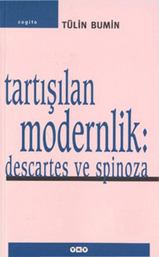 Cogito-49-Dartışılan Modernlik Descartes ve Spinoza-Tulin Bumin-1996-91s