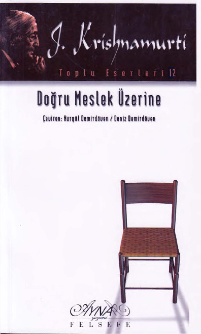 Doğru Meslek üzerine-Jiddu Krishnamurti-Nurgül Demirdöven-Deniz Demirdöven-2007-203s