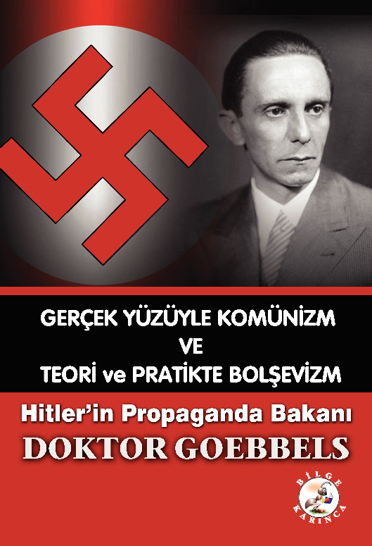 Gerçek Yüzüyle Komunizm ve teori Ve Pratikde Bolşivizm-Goebbels-Zehra Koroğlu-2016-113s