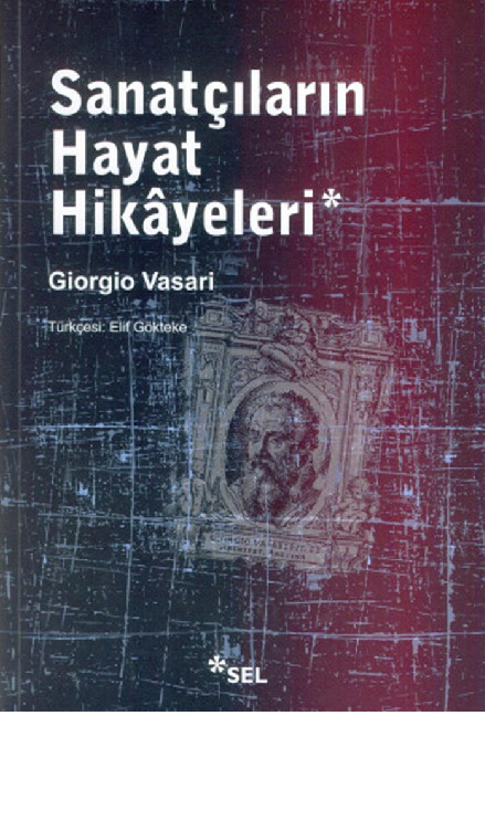 Sanatçıların Hayat Hikayeleri-Giorgio Vasari-Elif Gökteke-2013-392s