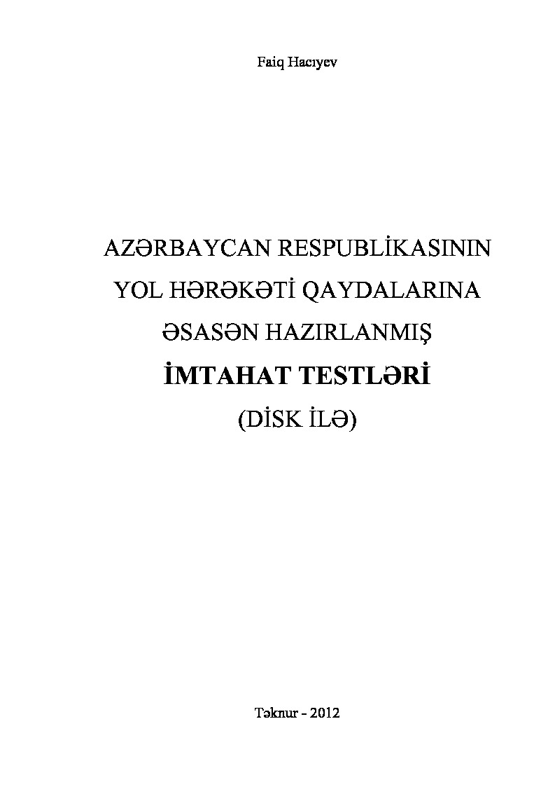 Azerbaycan Respublikasının Yol Hereket Qaydalarına Esasen Hazırlanmış Imtahan Testleri-Faiq Haciyev-104s