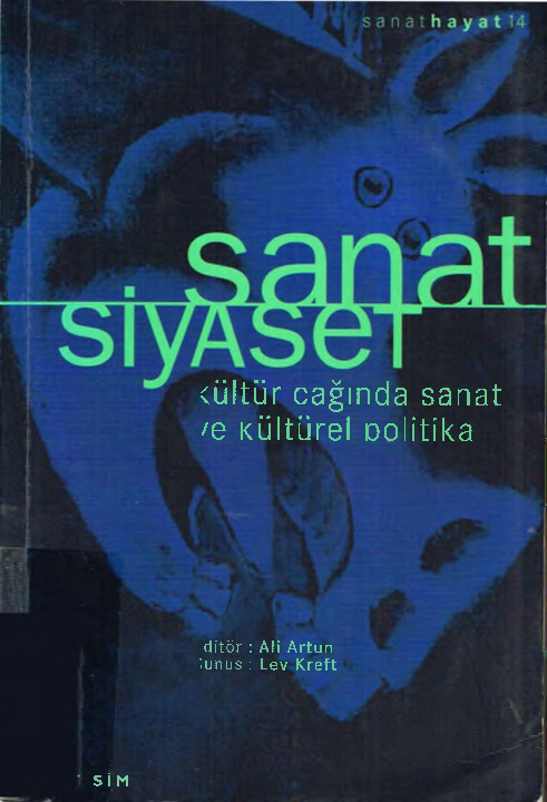 Sanat Siyaseti Kültür Çağında Sanat Ve Kültürel Politika-Ali Artun(Ed)-2008-325s