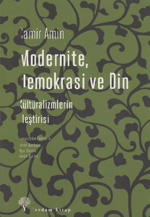 Kültüralizmlerin Ilişdirisi-Modernite Demokrasi Ve Din-Samir Amin-Kolectiv-2006-192s