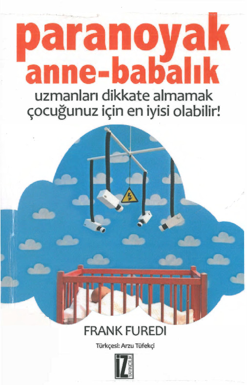 Paranoyak-Anne-Babalıq-Frank Furedi-Arzu Tufekçi-2013-298s