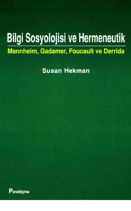 Bilgi Sosyolojisi Ve Hermeneutik Paradiqma-Susan Hekman-Husametdin Arslan-Bekir Balqız-1999-274s