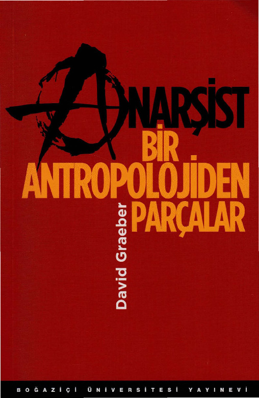 Anarşist Bir Antropolojiden Parçalar-David Graeber-Bengü Kurtege-Sefer-2007-103s