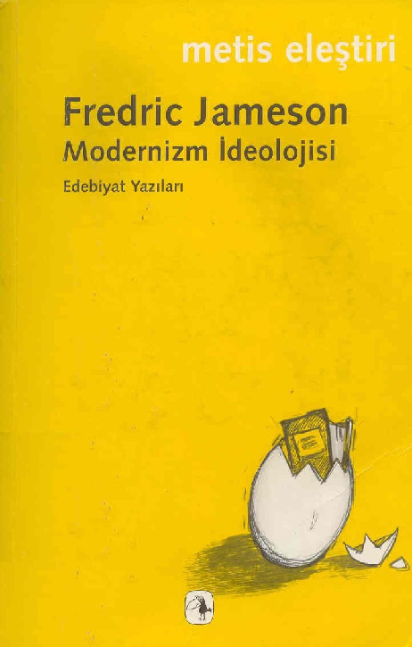 Modernizm Ideolojisi (Edebiyat Yazıları)-Fredric Jameson-Kemal Ataqay-Tuncay Birkan--2008-418s