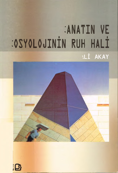 Sanatın Ve Sosyolojinin Ruh Halı-Ali Akay-2001-263s