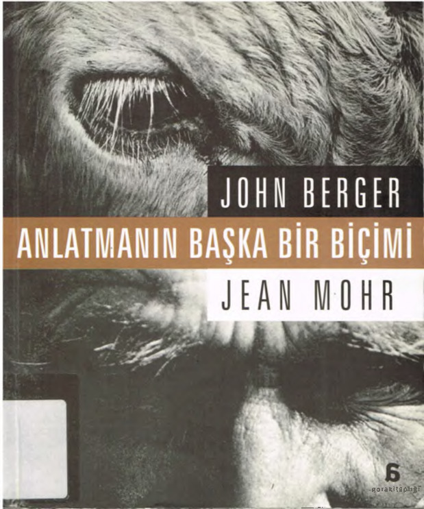 Anlatmanın Başqa Bir Biçimi-John Berger-Jean Mohr-Osman Akınhay-2007-203s