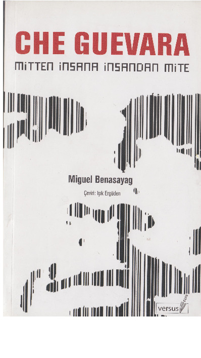 Che Guevara-Mitden Insana Insandan Mite-Miguel Benasayag-ışıq Ergüden-2003-153s