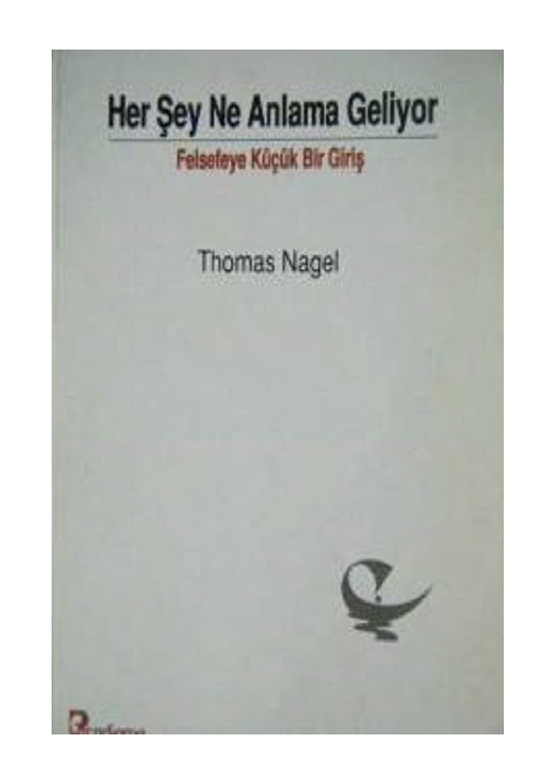 Herşey Ne Anlama Geliyor-Felsefeye Giriş -Thomas Nagel-Xaqan Gündoğdu-1987-75s